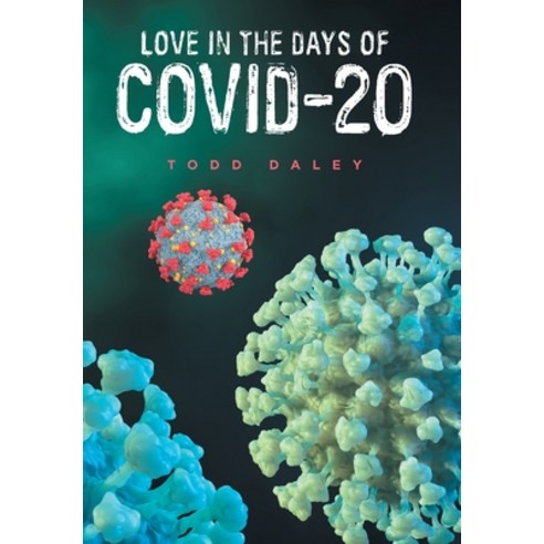 (영문도서) Love in the Days of Covid-20 Hardcover, Authorhouse, English, 9781665551670