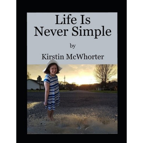Life Is Never Simple: a collection of poetry Paperback, Independently Published, English, 9798736189281