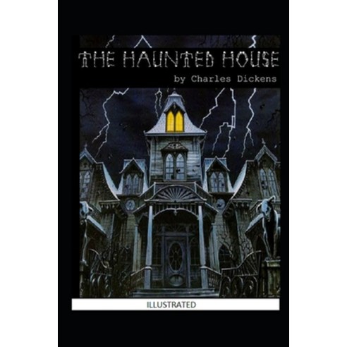 The Haunted House Illustrated Paperback, Independently Published, English, 9798739265920