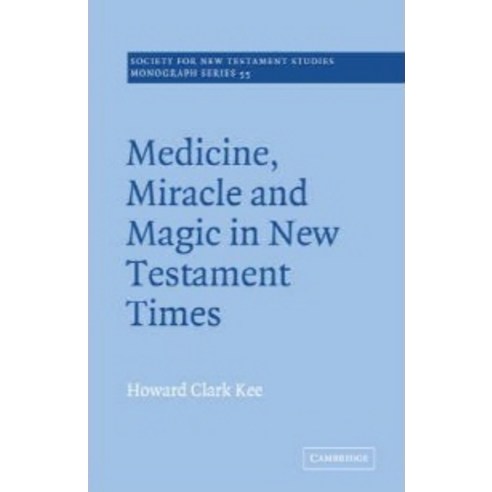 "Medicine Miracle and Magic in New Testament Times", Cambridge University Press