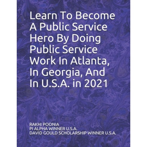 Learn To Become A Public Service Hero By Doing Public Service Work In Atlanta In Georgia And In U.... Paperback, Independently Published, English, 9798744904166