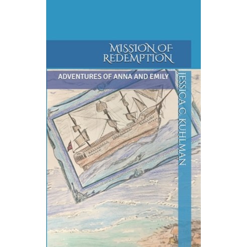 (영문도서) Mission of Redemption: Adventures of Anna and Emily Paperback, Independently Published, English, 9798591133009