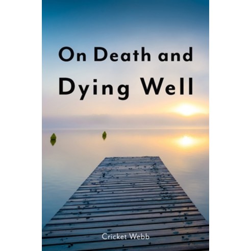 (영문도서) On Death and Dying Well Paperback, Independently Published, English, 9781697506037
