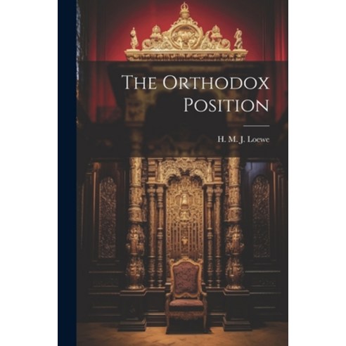 (영문도서) The Orthodox Position Paperback, Legare Street Press, English, 9781022011014