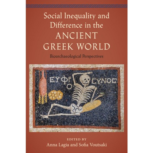 (영문도서) Social Inequality and Difference in the Ancient Greek World: Bioarchaeological... Hardcover, University of Florida Press, English, 9781683404606