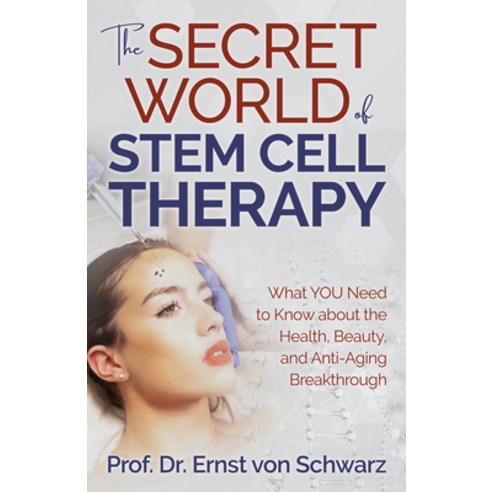 (영문도서) The Secret World of Stem Cell Therapy: What You Need to Know about the Health Beauty and An... Paperback, Morgan James Publishing, English, 9781631957079