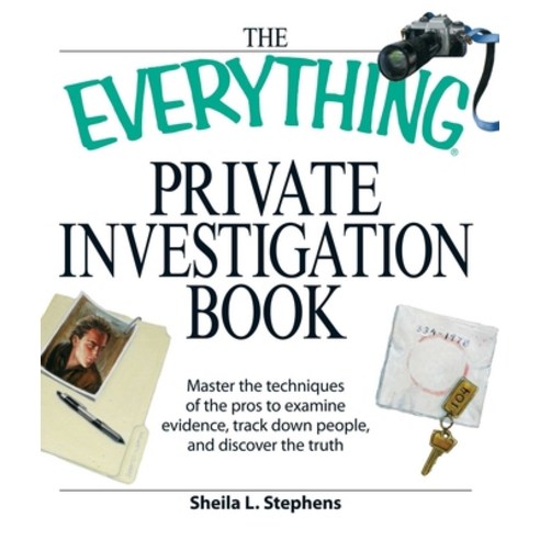 (영문도서) The Everything Private Investigation Book: Master the Techniques of the Pros to Examine Evide... Paperback, English, 9781598695359