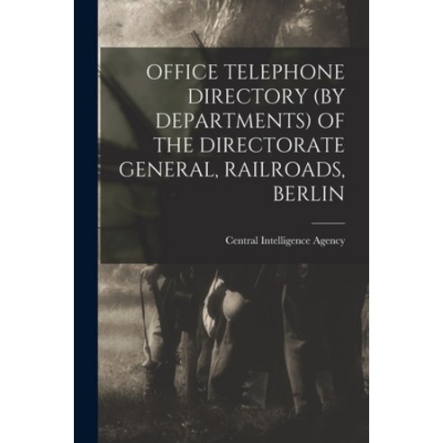 (영문도서) Office Telephone Directory (by Departments) of the Directorate General Railroads Berlin Paperback, Hassell Street Press, English, 9781013629976