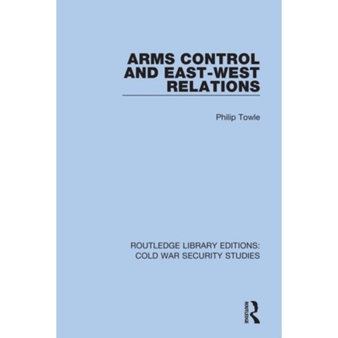 Arms Control and East-West Relations Hardcover, Routledge, English, 9780367613181