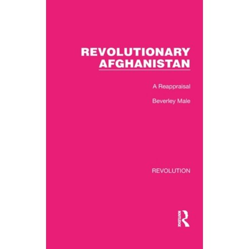 (영문도서) Revolutionary Afghanistan: A Reappraisal Hardcover, Routledge, English, 9781032126708