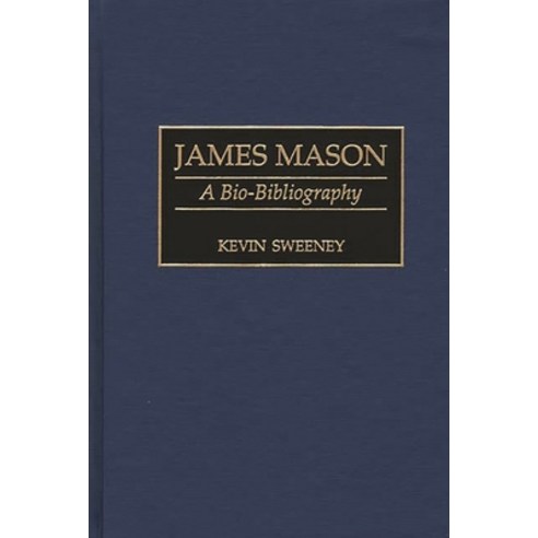 (영문도서) James Mason: A Bio-Bibliography Hardcover, Bloomsbury Publishing PLC, English, 9780313284960