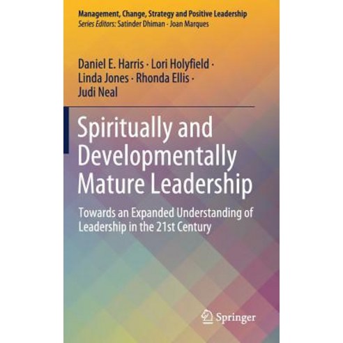 (영문도서) Spiritually and Developmentally Mature Leadership: Towards an Expanded Understanding of Leade... Hardcover, Springer, English, 9783030111748
