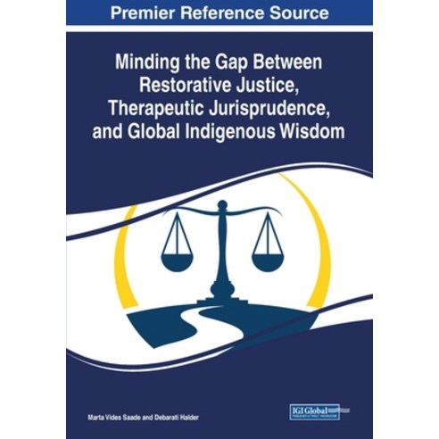 (영문도서) Minding the Gap Between Restorative Justice Therapeutic Jurisprudence and Global Indigenous... Paperback, IGI Global, English, 9781668441138
