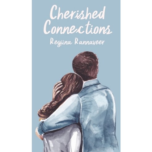 (영문도서) Cherished Connections Hardcover, Book Fairy Publishing, English, 9789916748008