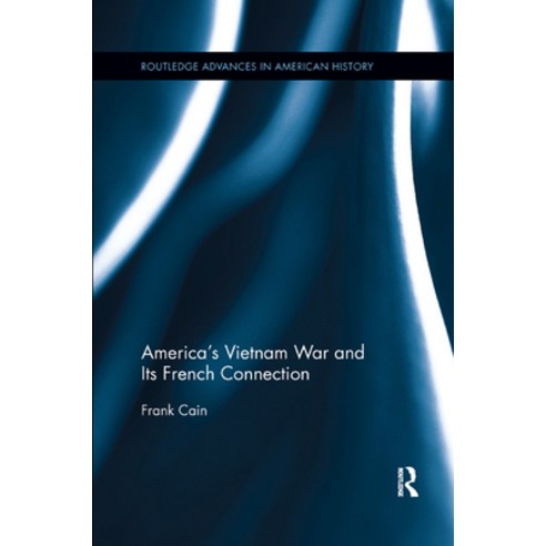 (영문도서) America''s Vietnam War and Its French Connection Paperback, Routledge, English, 9780367264079
