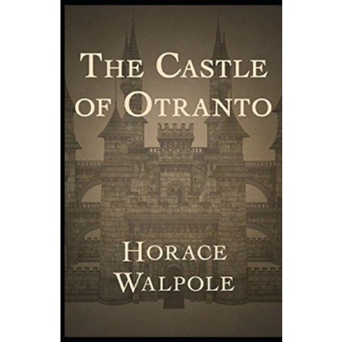 The Castle of Otranto Annotated Paperback, Independently Published, English, 9798741555460