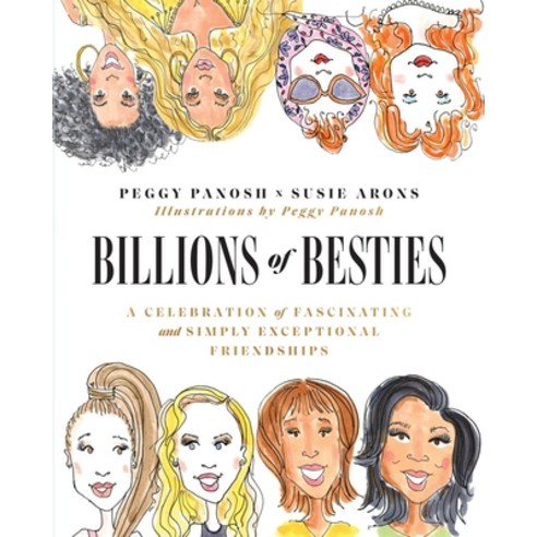Billions of Besties: A Celebration of Fascinating and Simply Exceptional Friendships Hardcover, Tiller Press