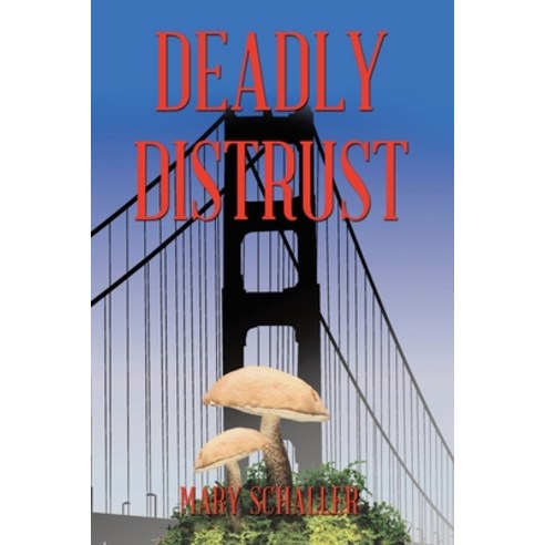 Deadly Distrust Paperback, Xlibris Us, English, 9781664142084