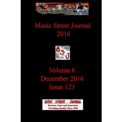 (영문도서) Music Street Journal 2016: Volume 6 - December 2016 - Issue 121 Paperback, Lulu.com, English, 9781387277629