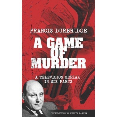 (영문도서) A Game Of Murder (Scripts of the six part television serial) Paperback, Williams & Whiting, English, 9781912582945
