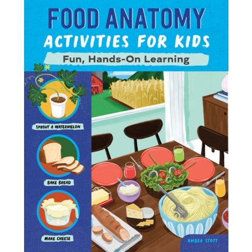 Food Anatomy Activities for Kids: Fun Hands-On Learning Paperback, Rockridge Press, English, 9781648760242