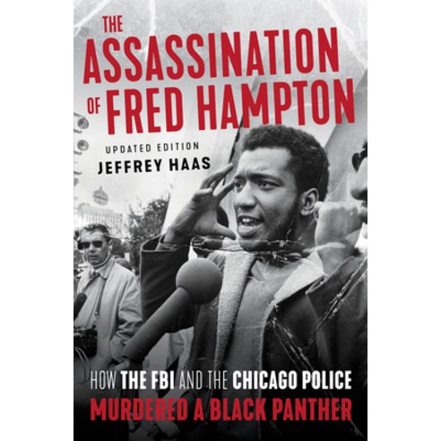 The Assassination of Fred Hampton: How the FBI and the Chicago Police Murdered a Black Panther Paperback, Lawrence Hill Books, English, 9781641603218