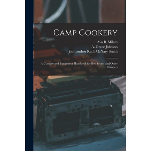 (영문도서) Camp Cookery: a Cookery and Equipment Handbook for Boy Scouts and Other Campers Paperback, Legare Street Press, English, 9781014782038