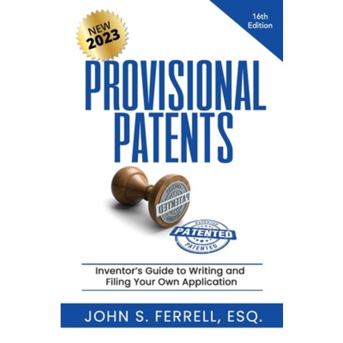 (영문도서) Provisional Patents: Inventor''s Guide to Writing and Filing Your Own Application Paperback, Baywater Publishing, English, 9798987772904