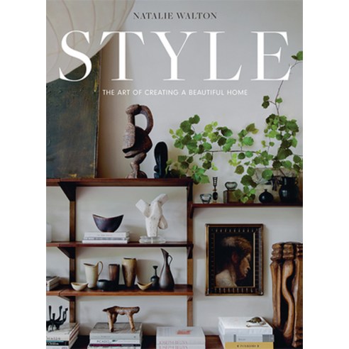 (영문도서) Style: The Art of Creating a Beautiful Home Hardcover, Hardie Grant Books, English, 9781743797976