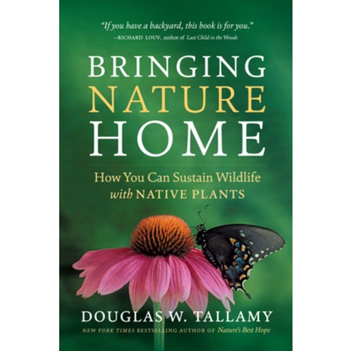 (영문도서) Bringing Nature Home: How You Can Sustain Wildlife with Native Plants Paperback, Timber Press (OR), English, 9780881929928
