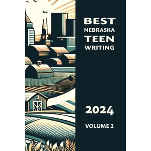 (영문도서) Best Nebraska Teen Writing 2024 Volume 2 Paperback, Hastings College Press, English, 9781942885931