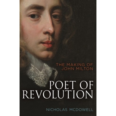 (영문도서) Poet of Revolution: The Making of John Milton Paperback, Princeton University Press, English, 9780691241739