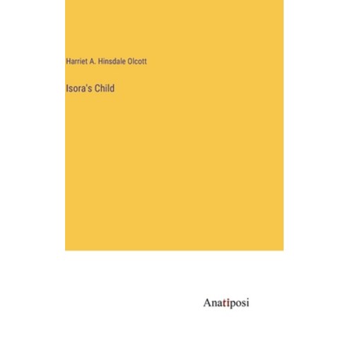 (영문도서) Isora''s Child Hardcover, Anatiposi Verlag, English, 9783382318017