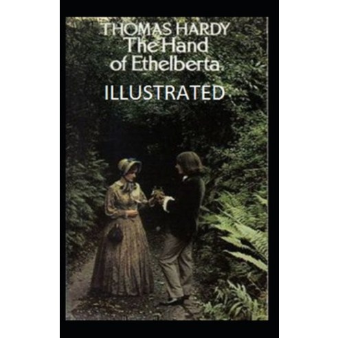 (영문도서) The Hand of Ethelberta Illustrated Paperback, Independently Published, English, 9798748323321
