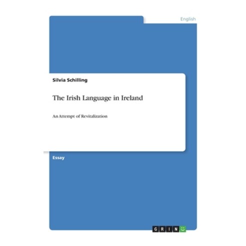 The Irish Language in Ireland: An Attempt of Revitalization Paperback, Grin Verlag, English, 9783668886100