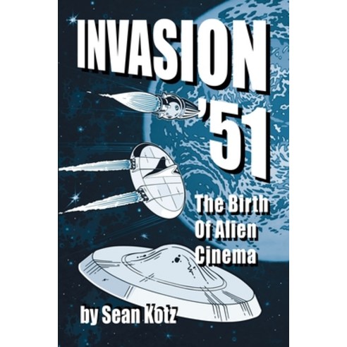 (영문도서) Invasion ''51: The Birth of Alien Cinema Paperback, BearManor Media, English, 9781629339931