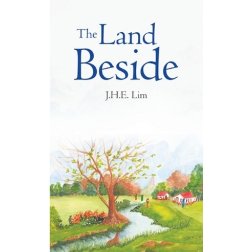 The Land Beside Hardcover, Partridge Publishing Singapore, English, 9781543762730