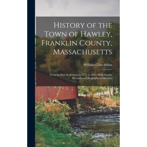 (영문도서) History of the Town of Hawley Franklin County Massachusetts: From Its First Settlement in 1... Hardcover, Legare Street Press, English, 9781017802603
