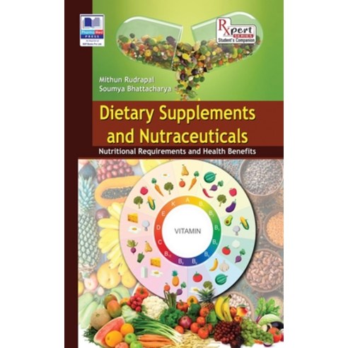 (영문도서) Dietary Supplements and Nutraceuticals: Nutritional Requirements and Health Benefits Hardcover, Pharmamed Press, English, 9788196146849