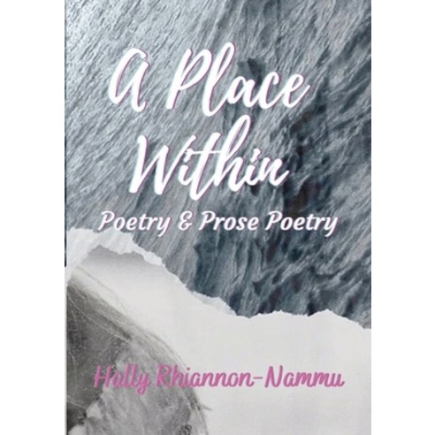 (영문도서) A Place Within: Poetry and Prose Poetry Paperback, Lulu.com, English, 9781447809920