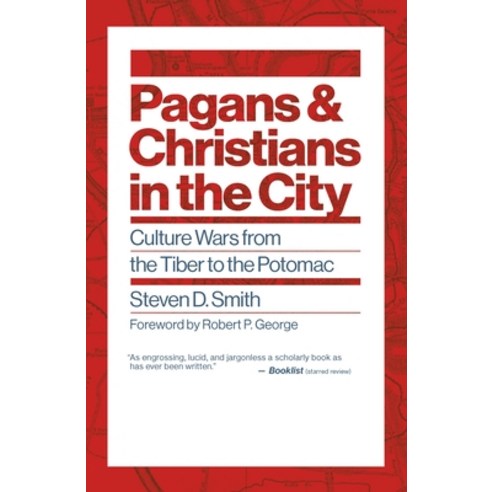 Pagans and Christians in the City: Culture Wars from the Tiber to the Potomac Paperback, William B. Eerdmans Publishing Company