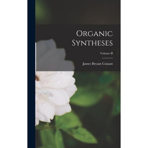 (영문도서) Organic Syntheses; Volume II Hardcover, Legare Street Press, English, 9781017059908