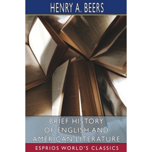 (영문도서) Brief History of English and American Literature (Esprios Classics) Paperback, Blurb, 9798210136794