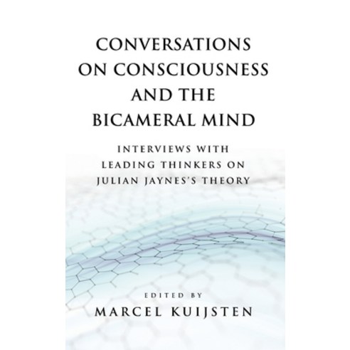 (영문도서) Conversations on Consciousness and the Bicameral Mind: Interviews with Leading Thinkers on Ju... Hardcover, Julian Jaynes Society, English, 9781737305538