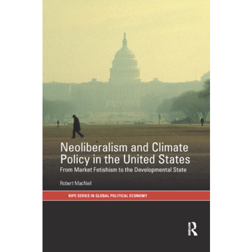 (영문도서) Neoliberalism and Climate Policy in the United States: From market fetishism to the developme... Paperback, Routledge, English, 9780367878764