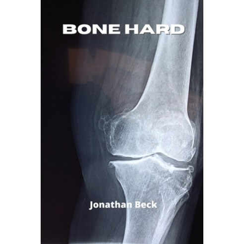 (영문도서) Bone Hard Paperback, Jonathan Beck, English, 9789541215432
