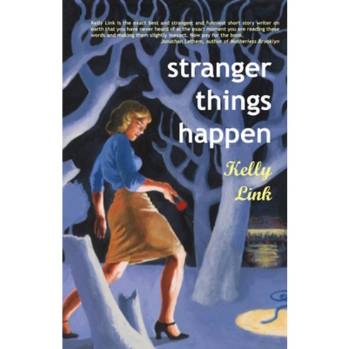 (영문도서) Stranger Things Happen: Stories Paperback, Small Beer Press, English, 9781931520003