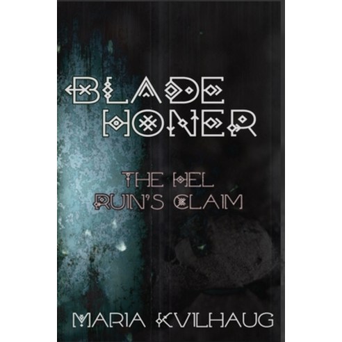 Blade Honer Book Three: The Hel Runes Claim Paperback, Three Little Sisters