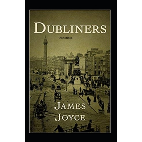Dubliners Annotated Paperback, Independently Published, English, 9798584089702