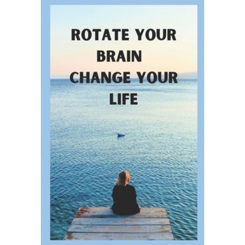 (영문도서) Rotate your brain Change your life Paperback, Independently Published, English, 9798488496385